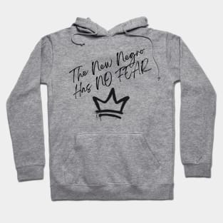 THE NEW NEGRO HAS NO FEAR Hoodie
